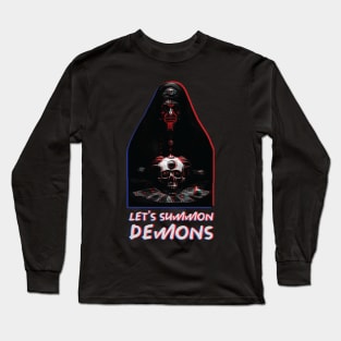 Lets Summon Demons Long Sleeve T-Shirt